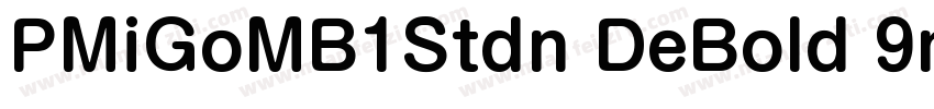PMiGoMB1Stdn DeBold 9ms字体转换
